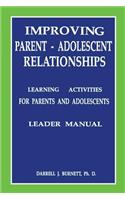 Improving Parent-Adolescent Relationships: Learning Activities For Parents and adolescents