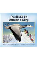 Blues Go Extreme Birding