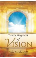 Thirty Moments of Vision