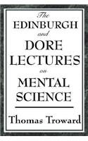 Edinburgh and Dore Lectures on Mental Science