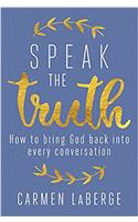 Speak the Truth