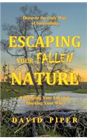 Escaping Your Fallen Nature