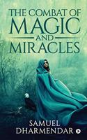 The Combat of Magic and Miracles