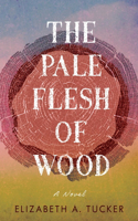 Pale Flesh of Wood