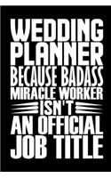 Wedding Planner Because Badass Miracle Worker Isn't An Official Job Title