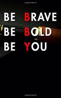 Be Brave Be Bold Be You: Blank Lined Journal Notebook, Size 6x9, Gift Idea for Boss, Employee, Coworker, Friends, Office, Gift Ideas, Familly, Entrepreneur: Cover 18, New Ye