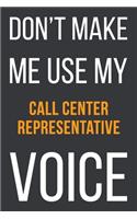 Don't Make Me Use My Call Center Representative Voice