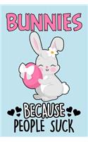 Bunnies Because People Suck Notebook Journal