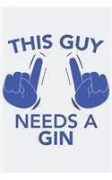 This Guy needs a GIN: This Guy needs a GIN: Notebook / Journal gift (6 x 9 inch - 110 pages - checkered / graphpaper 4x4)