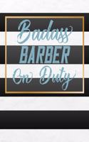 Badass Barber On Duty: Barber Appointment Notebook, Daily Hourly Clients Schedule Organizer Notebook For Barbers ( 15 Minutes Increments )