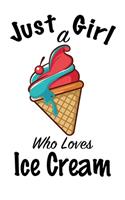 Just A Girl Who Loves Ice Cream