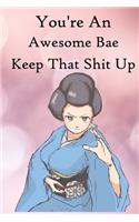 You're an Awesome Bae. Keep That Shit Up: 100 Blank Lined Notebook Paperback