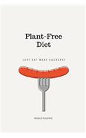 Plant-Free Diet, Just Eat Meat Suckers! Weekly Planner