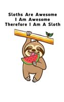Sloths Are Awesome - I Am Awesome - Therefore I Am A Sloth: Sloth Notebook Journal - Blank Wide Dotted Paper (6x9 / 120 pages)- Funny Sloth Accessories - Sloth Gifts for Women, Men and Kids
