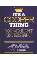 It's A Cooper Thing You Wouldn't Understand Large (8.5x11) College Ruled Notebook