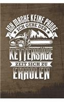Ich Mache Keine Pause Ich Gebe Der Kettensäge Zeit Sich Zu Erholen: 120 Seiten Notizbuch Für Holzfäller, Waldarbeiter, Förster Und Holzliebhaber - Waldarbeiter Geschenk Kettensäge Motorsäge Wald Holz