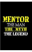 Mentor the man the myth the legend: Mentor Notebook journal Diary Cute funny humorous blank lined notebook Gift for student school college ruled graduation gift ... job working employe