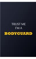 Trust Me I'm A bodyguard Notebook - Funny bodyguard Gift: Lined Notebook / Journal Gift, 100 Pages, 6x9, Soft Cover, Matte Finish