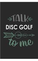 Talk DISC GOLF To Me Cute DISC GOLF Lovers DISC GOLF OBSESSION Notebook A beautiful