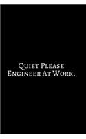 Quiet Please Engineer At Work!: Funny Engineer Good With Math Bad At Spelling Engineering, Journal. Computer Engineering Journal Planner Software Engineer: Network Developer Comput