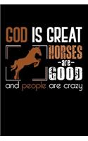 God Is Great Horses -Are-Good And People Are Crazy: Lined A5 Notebook for Animal Chicks Chicken Hen Rooster Journal