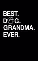 Best Dog Grandma Ever: Journal - Personal Writing Diary - Journaling for Journalists & Writers for Note Taking & Daily Entries - Write about your Life Experiences & Intere