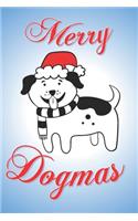Merry Dogmas: Funny gift notebook to wrote in for dog lovers and dog owners. Gag gift from their four legged friend.