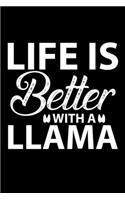 Life Is Better With A Llama