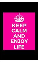 Keep Calm and Enjoy Life
