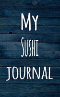 My Sushi Journal: The perfect way to record your hobby - 6x9 119 page lined journal!