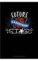 Future Basketball Star: Gas & Mileage Log Book(685 Gas & Mileage Log Book)