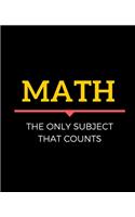 Math, The Only Subject That Counts