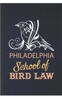 Philadelphia School Bird Law: Funny Blank Lined Notebook/ Journal For Law Studies, Lawyer Law School Student, Inspirational Saying Unique Special Birthday Gift Idea Personal 6x9 