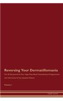 Reversing Your Dermatillomania: The 30 Day Journal for Raw Vegan Plant-Based Detoxification & Regeneration with Information & Tips (Updated Edition) Volume 1