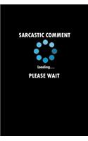 Sarcastic Comment Loading Please Wait: Hangman Puzzles - Mini Game - Clever Kids - 110 Lined Pages - 6 X 9 In - 15.24 X 22.86 Cm - Single Player - Funny Great Gift