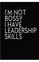 I´m Not Bossy I Have Leadership Skills: Journal Blank Lined Notebook, Funny Coworkers, Manager Gift