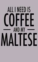 All I Need is Coffee and My Maltese: 2020 Maltese Planner for Maltese Lovers (Cute Coffee Planners)