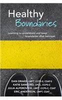 Healthy Boundaries: Learning to Understand and Keep Boundaries after Betrayal