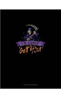 I'm Comin' to Get You!