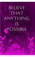 Believe That Anything Is Possible