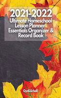 2021-2022 Ultimate Homeschool Lesson Planner, Essentials Organizer & Record Book