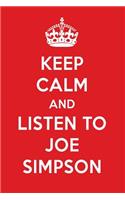 Keep Calm and Listen to Joe Simpson: Joe Simpson Designer Notebook