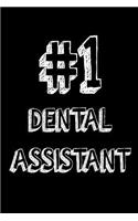 #1 Dental Assistant: Best Dental Assistant Ever Appreciation Gift Notebook