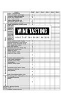 Wine Tasting Score Record: Wine Tasting Score Game Record Book, Wine Tasting Score Keeper, Wine Tasting More Seriously With Wine Tasters Scoresheet, Size 8.5 x 11 Inch, 100 Pa