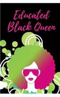Educated Black Queen: Lined Journal Notebook - Gift For HBCU College & University Women - For Writing Journal Goals, Diary Accomplishments, Meeting Notes, Jotting Reflect