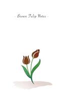 Brown Tulip Notes: 6"x9" Ruled Lined Notebook - Watercolor Texture Botanic Flower Illustration Cover. Matte Softcover And White Interior Papers.