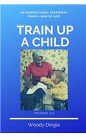 Train Up A Child