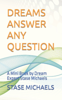 Dreams Answer Any Question
