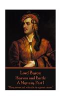 Lord Byron - Heaven and Earth: A Mystery. Part I: "They never fail who die in a great cause."(English)