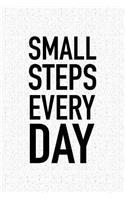 Small Steps Every Day: A 6x9 Inch Matte Softcover Notebook Journal with 120 Blank Lined Pages and an Uplifting Motivational Cover Slogan